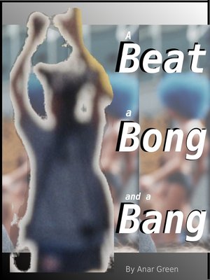 cover image of A Beat, a Bong, and a Bang